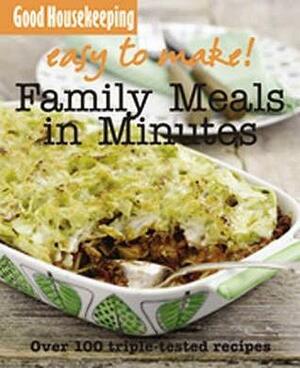 Easy To Make! Family Meals In Minutes by Good Housekeeping