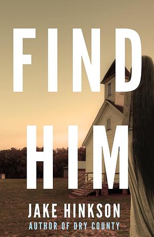 Find Him by Jake Hinkson