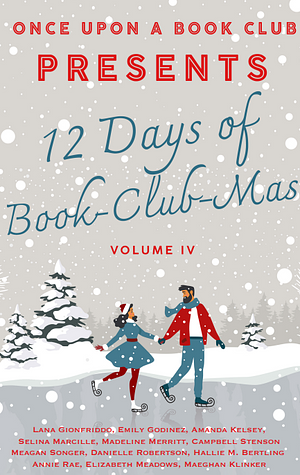 The 12 Days of Book-Club-Mas by Amanda Kelsey, Emily Godinez, Lana Gionfriddo, Lana Gionfriddo