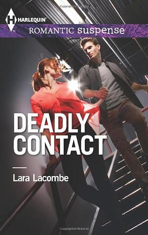 Deadly Contact by Lara Lacombe