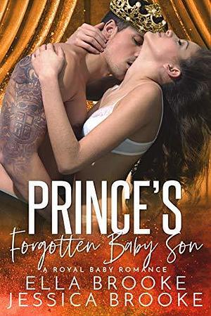 Prince's Forgotten Baby Son by Ella Brooke, Ella Brooke, Jessica Brooke