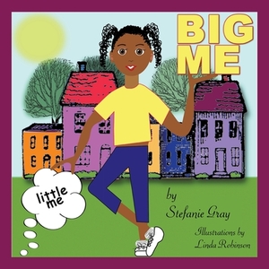 Little Me, Big Me by Stefanie Gray