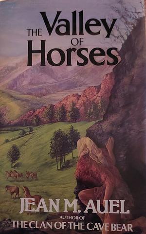 The Valley of Horses by Jean M. Auel