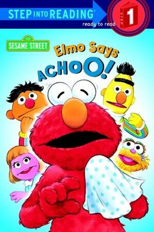 Elmo Says Achoo! by Sarah Albee, Tom Brannon