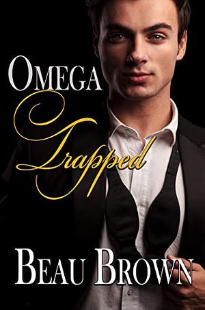 Omega Trapped by Beau Brown