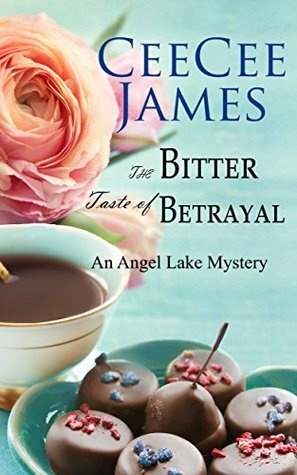 The Bitter Taste of Betrayal by CeeCee James