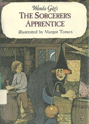 Wanda Gág's The Sorcerer's Apprentice by Margot Tomes, Wanda Gág