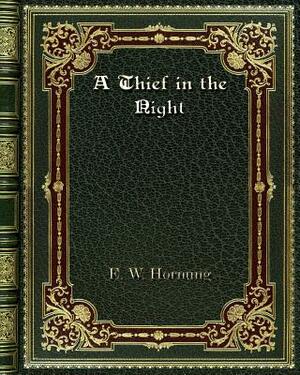 A Thief in the Night by E. W. Hornung