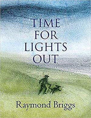 Time For Lights Out by Raymond Briggs