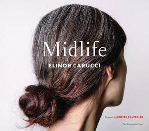 Midlife: Photographs by Elinor Carucci by Elinor Carucci