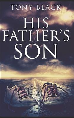 His Father's Son by Tony Black