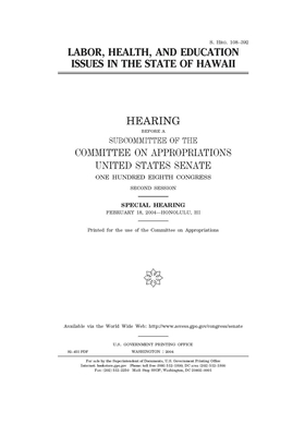 Labor, health, and education issues in the state of Hawaii by United States Senate, Committee on Appropriations (senate), United States Congress
