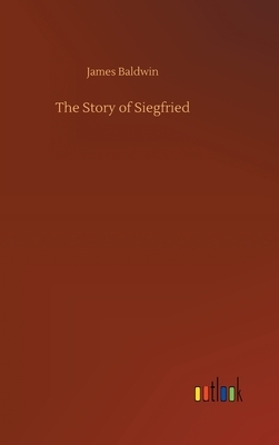 The Story of Siegfried by James Baldwin