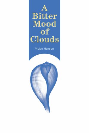 A Bitter Mood of Clouds by Vivian Hansen