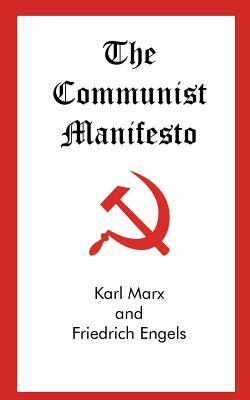 The Communist Manifesto by Karl Marx, Friedrich Engels