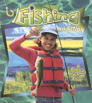 Fishing in Action by Bobbie Kalman, Hadley Dyer