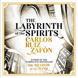 The Labyrinth of the Spirits by Carlos Ruiz Zafón