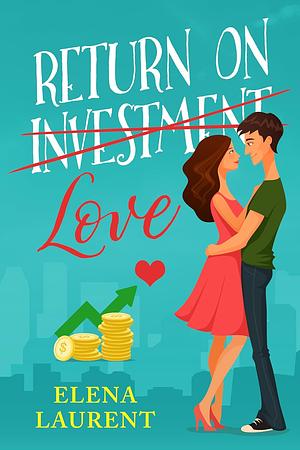 Return on Love by Elena Laurent