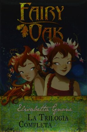 Fairy Oak: La Trilogia completa by Elisabetta Gnone