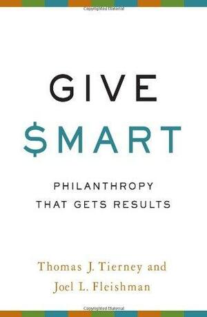 Give $Mart: Philanthropy That Gets Results by Thomas J. Tierney, Joel L. Fleishman