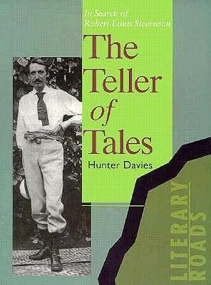 The Teller of Tales In Search of Robert Louis Stevenson by Hunter Davies