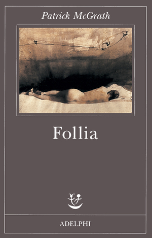 Follia by Patrick McGrath