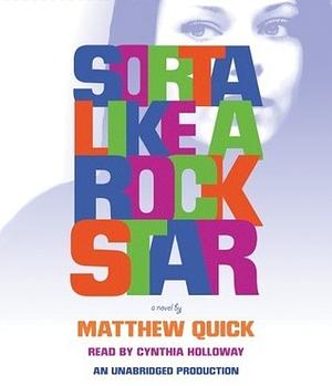 Sorta Like a Rock Star by Matthew Quick