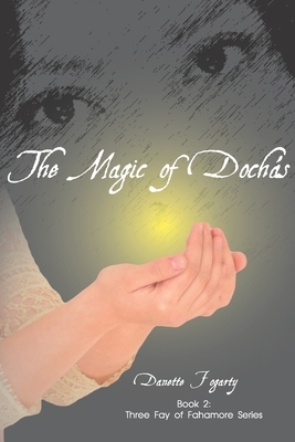 The Magic of Dochas by Danette Fogarty