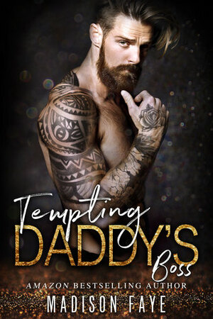 Tempting Daddy's Boss by Madison Faye