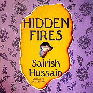 Hidden Fires by Sairish Hussain
