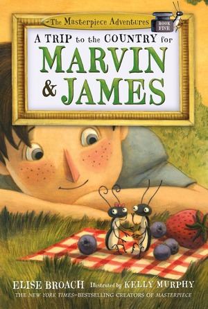 A Trip to the Country for Marvin & James by Elise Broach