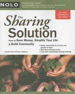 The Sharing Solution: How to Save Money, Simplify Your Life & Build Community by Janelle Orsi, Emily Doskow Nolo, Emily Doskow