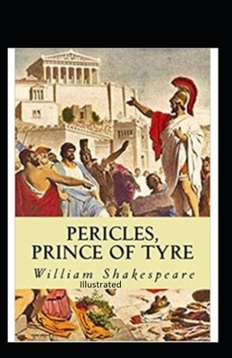 Pericles, Prince of Tyre Illustrated by William Shakespeare