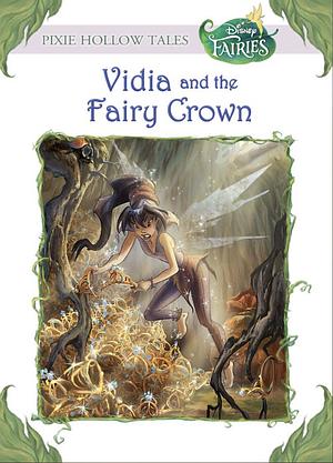 Vidia and the Fairy Crown by Laura Driscoll