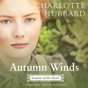 Autumn Winds: Seasons of the Heart by Charlotte Hubbard