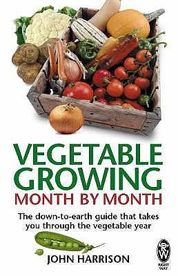 Vegetable Growing Month by Month by John Harrison