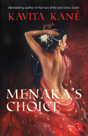 Menaka's Choice by Kavita Kané