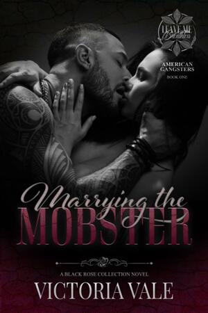 Marrying the Mobster by Victoria Vale