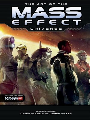 The Art of the Mass Effect Universe by Casey Hudson