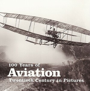 100 Years of Aviation: Twentieth Century in Pictures by Ammonite Press