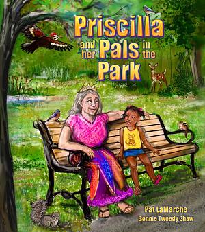 Priscilla and her Pals in the Park by Pat LaMarche