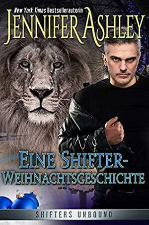 Eine Shifter-Weihnachtsgeschichte: Deutsche Ausgabe by Jennifer Ashley