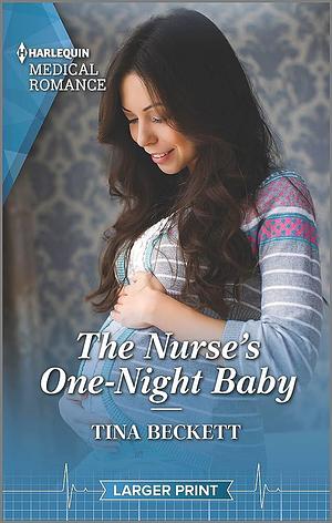 The Nurse's One-Night Baby by Tina Beckett, Tina Beckett