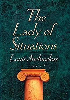 The Lady of Situations: A Novel by Louis Auchincloss, Louis Auchincloss