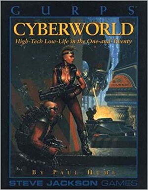 GURPS Cyberworld: High-Tech Low-Life in the One-And-Twenty (GURPS Third Edition) by Jeff Koke, Paul Hume, Chris W. McCubbin