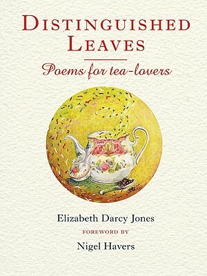 Distinguished Leaves: Poems for Tea-Lovers by Elizabeth Darcy Jones