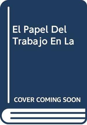 El Papel del Trabajo en La... by Friedrich Engels