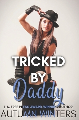 Tricked by Daddy by Autumn Winters