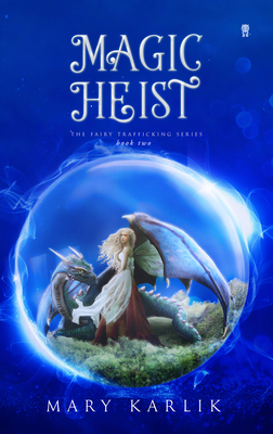 Magic Heist, Volume 2 by Mary Karlik