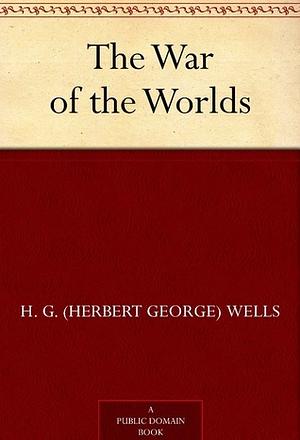 The War of the Worlds by H.G. Wells